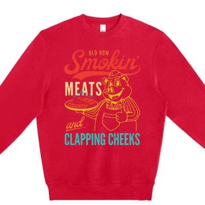 Old Row Smokin Meats And Clapping Cheeks Funny Premium Crewneck Sweatshirt