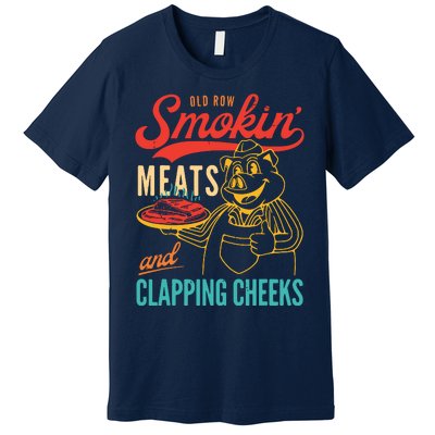 Old Row Smokin Meats And Clapping Cheeks Funny Premium T-Shirt