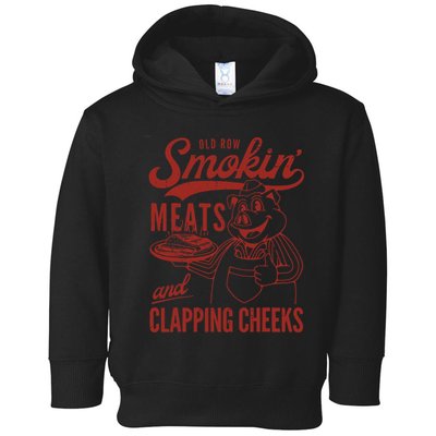 Old Row Smokin Meats And Clapping Cheeks Funny Old Row Smokin Meats And Clappi Toddler Hoodie