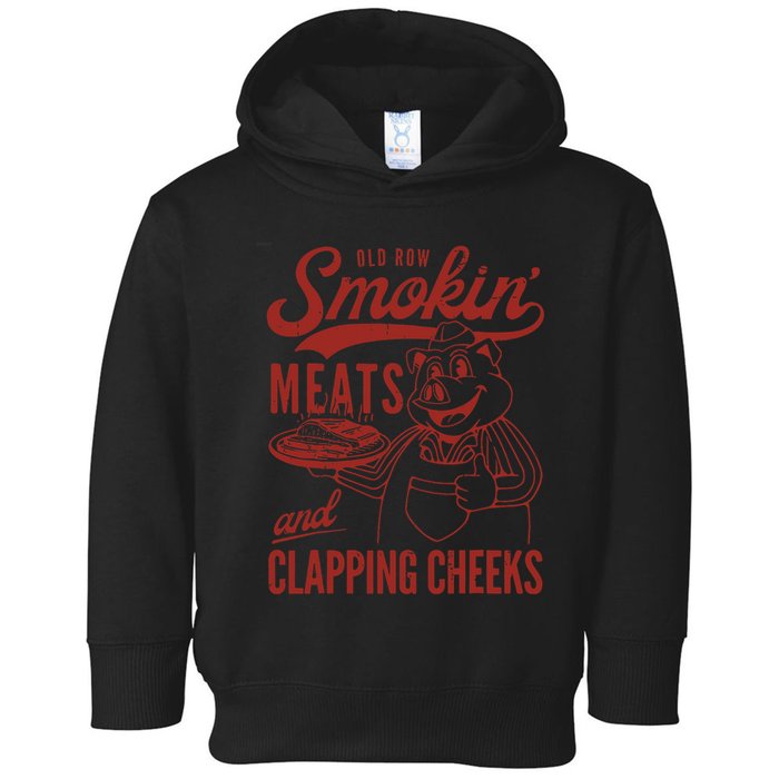 Old Row Smokin Meats And Clapping Cheeks Funny Old Row Smokin Meats And Clappi Toddler Hoodie