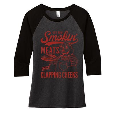Old Row Smokin Meats And Clapping Cheeks Funny Old Row Smokin Meats And Clappi Women's Tri-Blend 3/4-Sleeve Raglan Shirt
