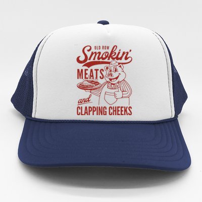 Old Row Smokin Meats And Clapping Cheeks Funny Old Row Smokin Meats And Clappi Trucker Hat