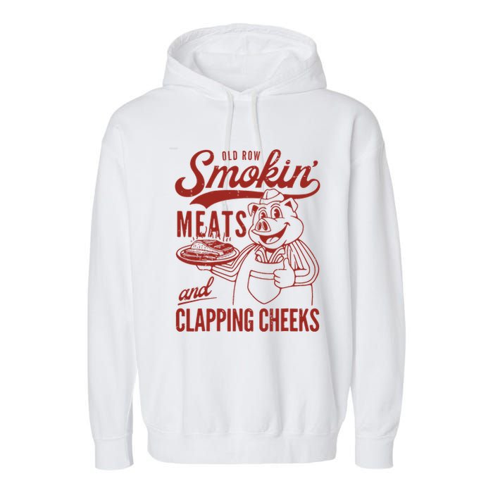 Old Row Smokin Meats And Clapping Cheeks Funny Old Row Smokin Meats And Clappi Garment-Dyed Fleece Hoodie