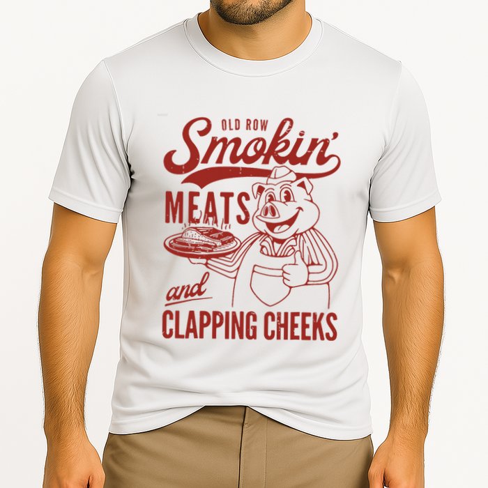 Old Row Smokin Meats And Clapping Cheeks Funny Old Row Smokin Meats And Clappi Performance Shirt