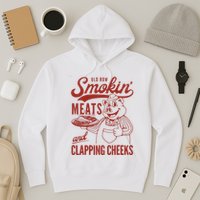 Old Row Smokin Meats And Clapping Cheeks Funny Old Row Smokin Meats And Clappi Hoodie