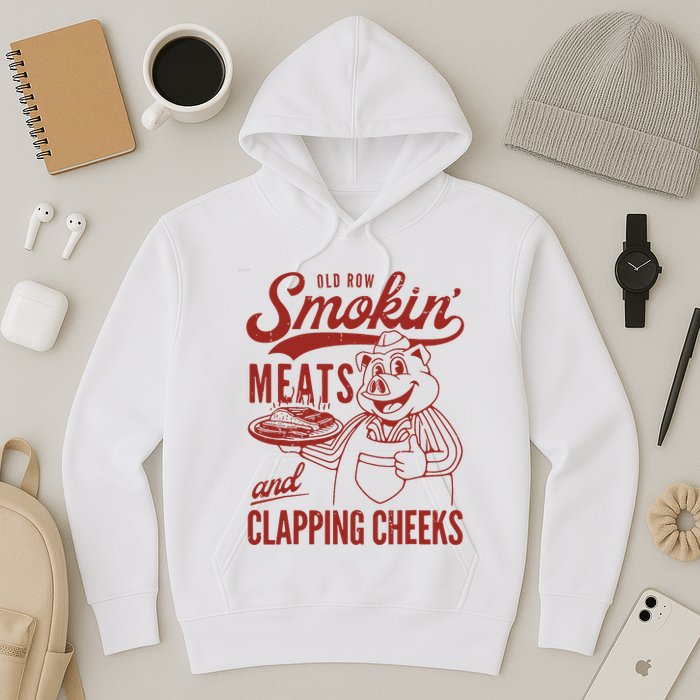 Old Row Smokin Meats And Clapping Cheeks Funny Old Row Smokin Meats And Clappi Hoodie