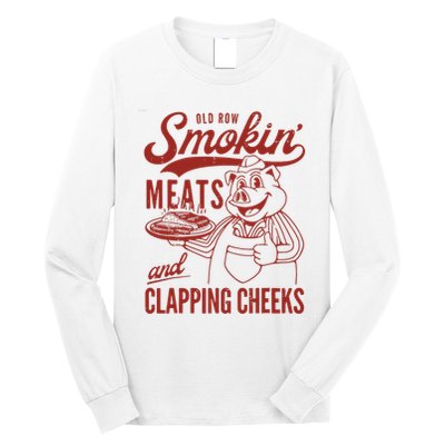 Old Row Smokin Meats And Clapping Cheeks Funny Old Row Smokin Meats And Clappi Long Sleeve Shirt