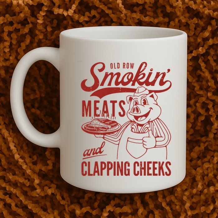 Old Row Smokin Meats And Clapping Cheeks Funny Old Row Smokin Meats And Clappi Mug