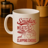 Old Row Smokin Meats And Clapping Cheeks Funny Old Row Smokin Meats And Clappi Mug