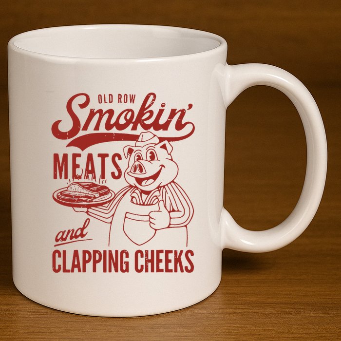 Old Row Smokin Meats And Clapping Cheeks Funny Old Row Smokin Meats And Clappi 11oz C Handle Ceramic Mug