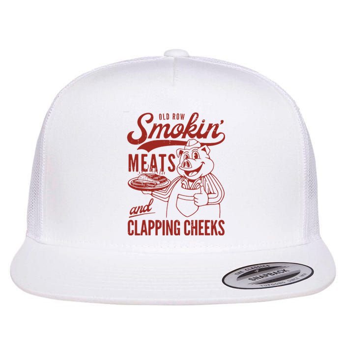 Old Row Smokin Meats And Clapping Cheeks Funny Old Row Smokin Meats And Clappi Flat Bill Trucker Hat