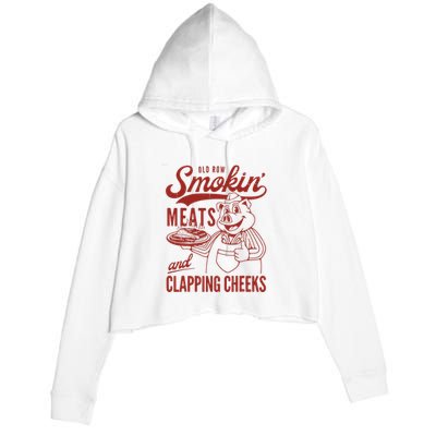 Old Row Smokin Meats And Clapping Cheeks Funny Old Row Smokin Meats And Clappi Crop Fleece Hoodie