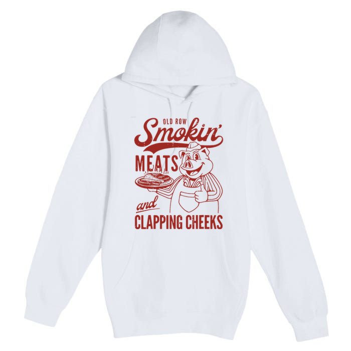 Old Row Smokin Meats And Clapping Cheeks Funny Old Row Smokin Meats And Clappi Premium Pullover Hoodie