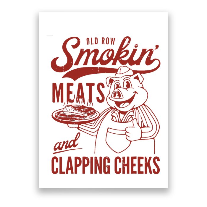 Old Row Smokin Meats And Clapping Cheeks Funny Old Row Smokin Meats And Clappi Poster