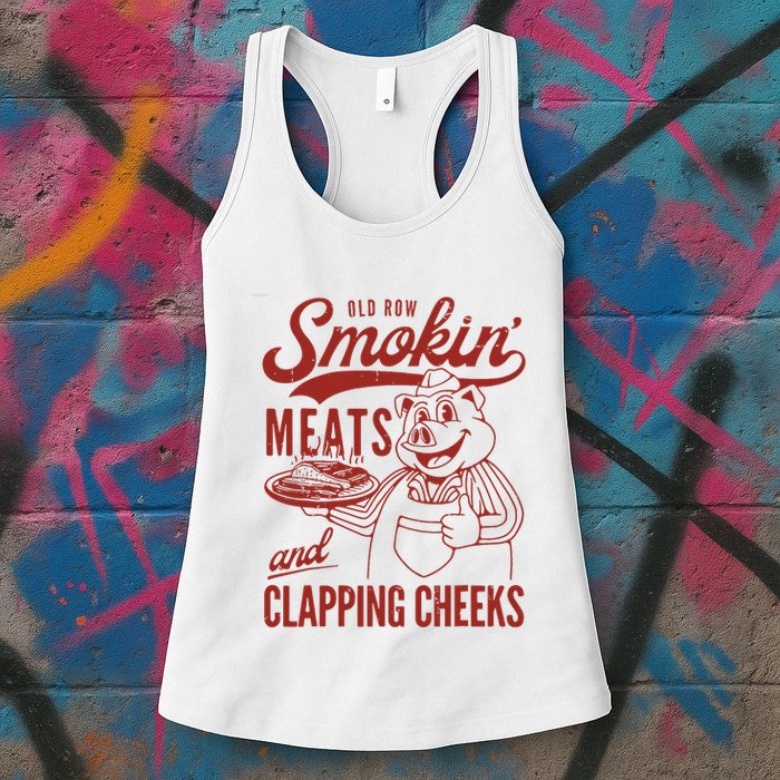 Old Row Smokin Meats And Clapping Cheeks Funny Old Row Smokin Meats And Clappi Womens Tank Top