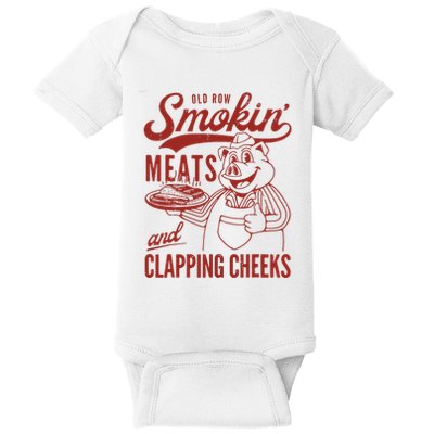 Old Row Smokin Meats And Clapping Cheeks Funny Old Row Smokin Meats And Clappi Baby Bodysuit
