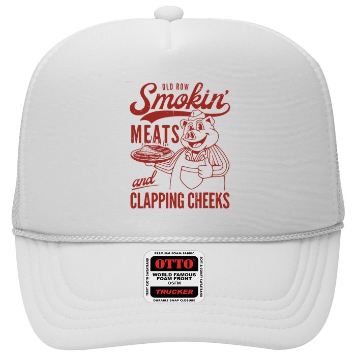 Old Row Smokin Meats And Clapping Cheeks Funny Old Row Smokin Meats And Clappi Trucker Hat