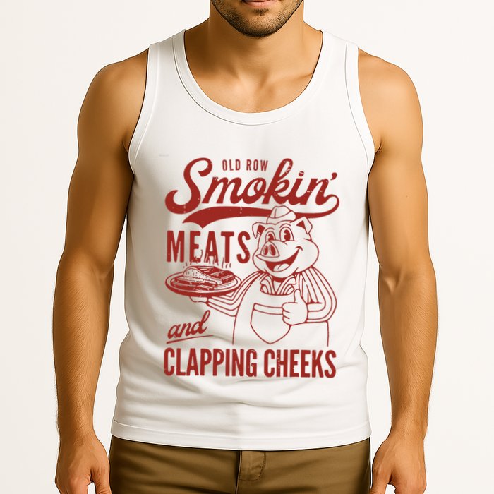 Old Row Smokin Meats And Clapping Cheeks Funny Old Row Smokin Meats And Clappi Tank Top