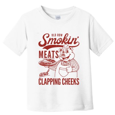Old Row Smokin Meats And Clapping Cheeks Funny Old Row Smokin Meats And Clappi Toddler T-Shirt