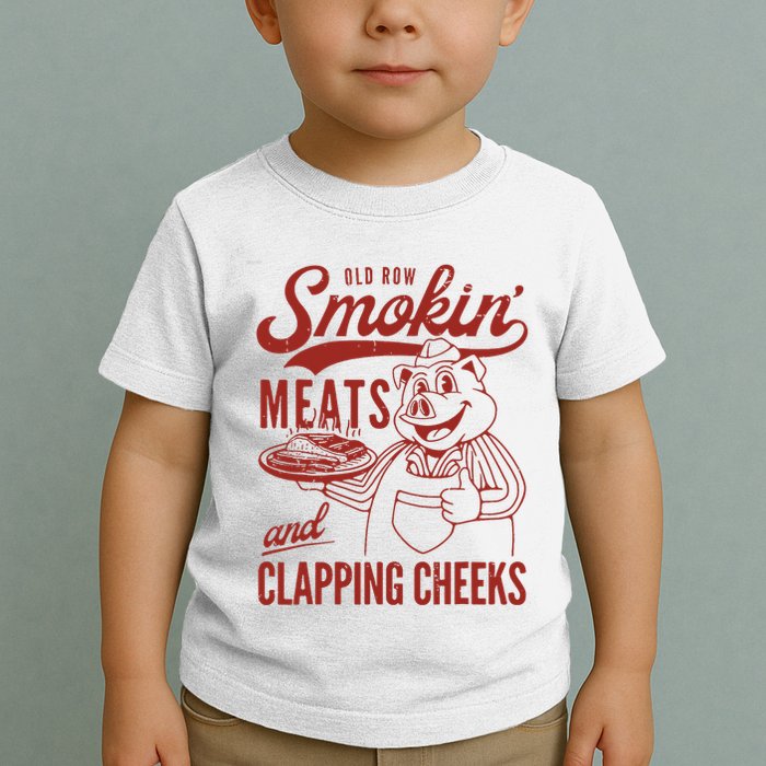 Old Row Smokin Meats And Clapping Cheeks Funny Old Row Smokin Meats And Clappi Toddler T-Shirt