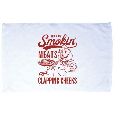 Old Row Smokin Meats And Clapping Cheeks Funny Old Row Smokin Meats And Clappi Microfiber Hand Towel