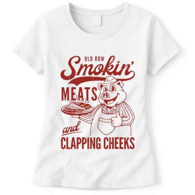 Old Row Smokin Meats And Clapping Cheeks Funny Old Row Smokin Meats And Clappi Womens T-Shirt