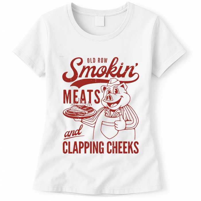 Old Row Smokin Meats And Clapping Cheeks Funny Old Row Smokin Meats And Clappi Womens T-Shirt