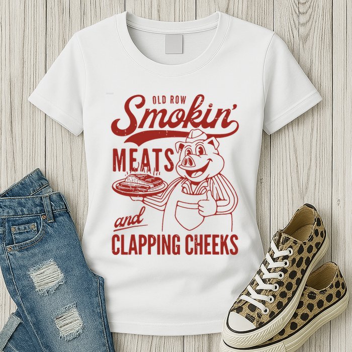 Old Row Smokin Meats And Clapping Cheeks Funny Old Row Smokin Meats And Clappi Womens T-Shirt