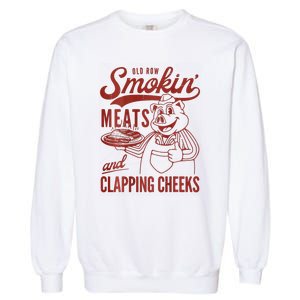 Old Row Smokin Meats And Clapping Cheeks Funny Bbq Garment-Dyed Sweatshirt