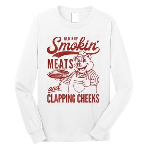 Old Row Smokin Meats And Clapping Cheeks Funny Bbq Long Sleeve Shirt