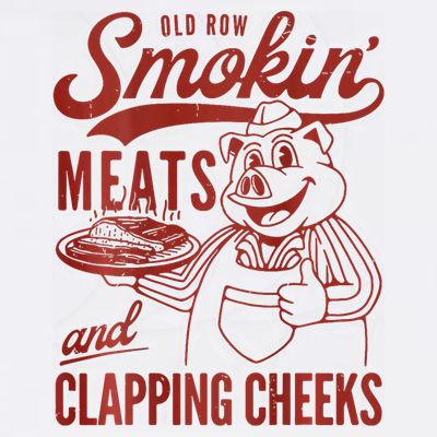 Old Row Smokin Meats And Clapping Cheeks Funny Bbq T-Shirt