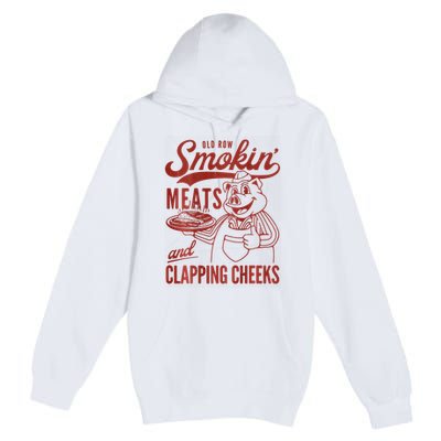 Old Row Smokin Meats And Clapping Cheeks Funny Bbq Premium Pullover Hoodie