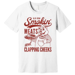 Old Row Smokin Meats And Clapping Cheeks Funny Bbq Premium T-Shirt