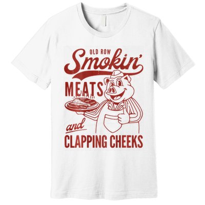 Old Row Smokin Meats And Clapping Cheeks Funny Bbq Premium T-Shirt