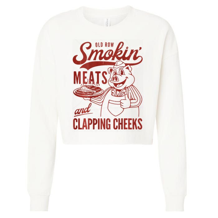 Old Row Smokin Meats And Clapping Cheeks Funny Bbq Cropped Pullover Crew