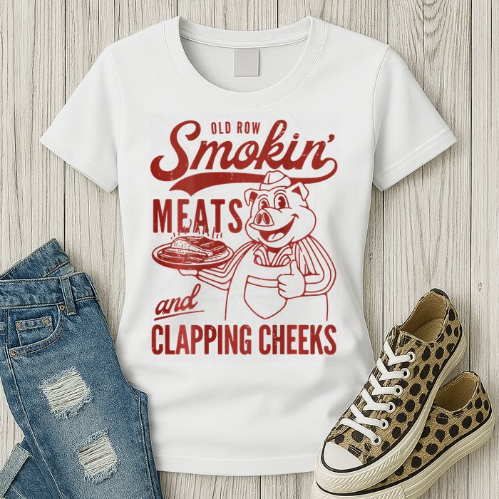 Old Row Smokin Meats And Clapping Cheeks Funny Bbq Womens T-Shirt