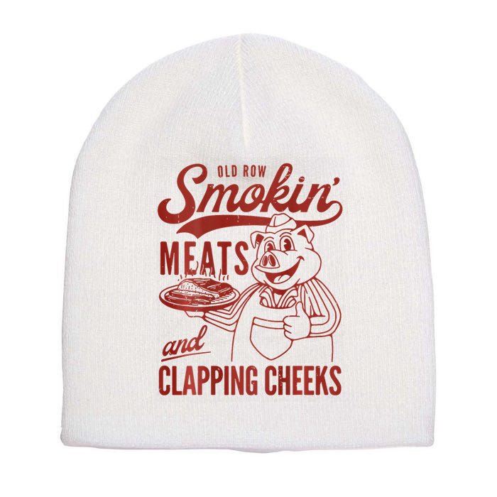 Old Row Smokin Meats And Clapping Cheeks Funny Bbq Short Acrylic Beanie