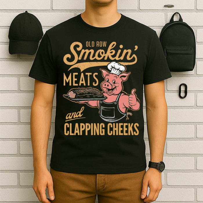 Old Row Smokin Meats And Clapping Cheeks Funny T-Shirt
