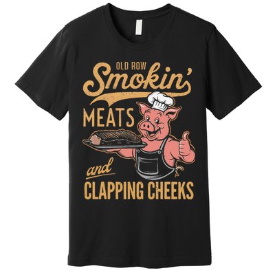 Old Row Smokin Meats And Clapping Cheeks Funny Premium T-Shirt