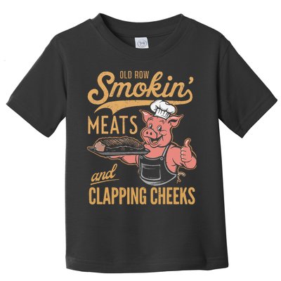 Old Row Smokin Meats And Clapping Cheeks Funny Toddler T-Shirt