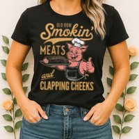 Old Row Smokin Meats And Clapping Cheeks Funny Womens T-Shirt