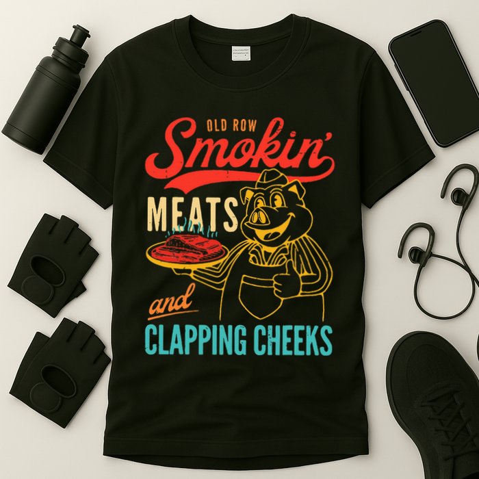 Old Row Smokin Meats And Clapping Cheeks Funny T-Shirt
