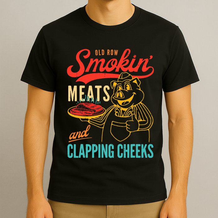 Old Row Smokin Meats And Clapping Cheeks Funny T-Shirt