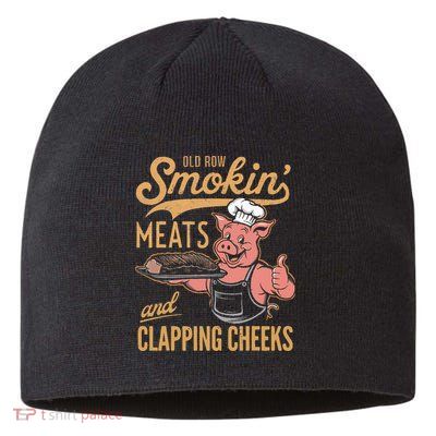 Old Row Smokin Meats And Clapping Cheeks Funny Sustainable Beanie