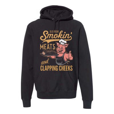 Old Row Smokin Meats And Clapping Cheeks Funny Premium Hoodie