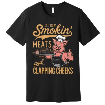 Old Row Smokin Meats And Clapping Cheeks Funny Premium T-Shirt