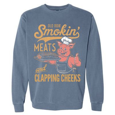 Old Row Smokin Meats And Clapping Cheeks Funny Garment-Dyed Sweatshirt