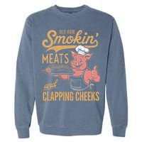 Old Row Smokin Meats And Clapping Cheeks Funny Garment-Dyed Sweatshirt