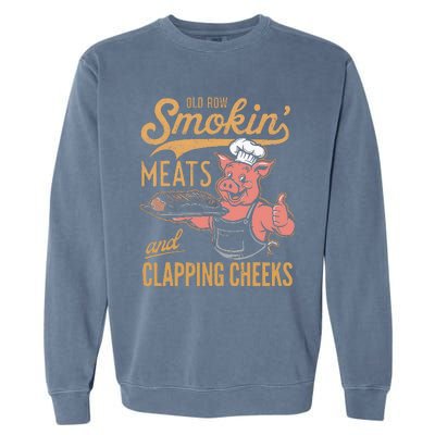 Old Row Smokin Meats And Clapping Cheeks Funny Garment-Dyed Sweatshirt