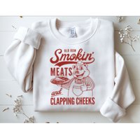 Old Row Smokin Meats And Clapping Cheeks Funny Sweatshirt